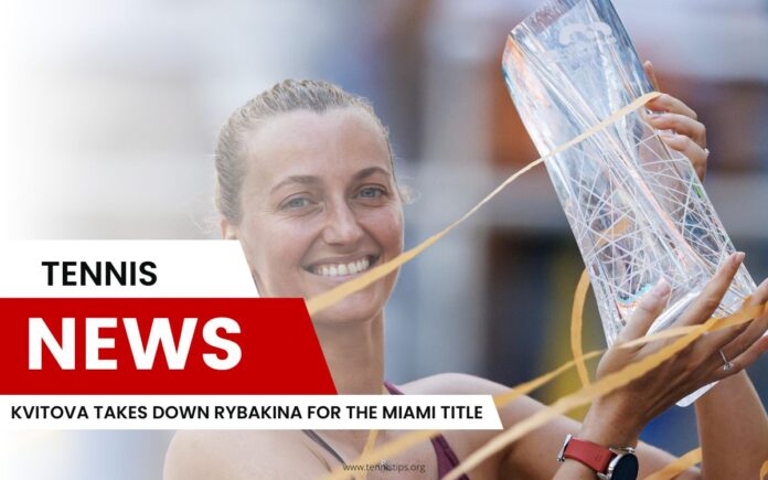 Kvitova derruba Rybakina pelo título de Miami
