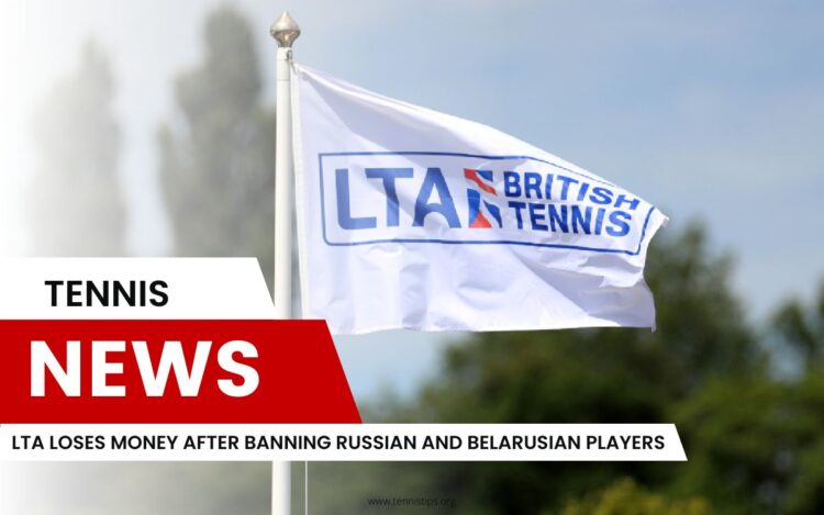 LTA Loses Money After Banning Russian and Belarusian Players