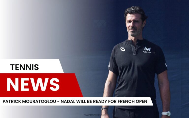 Patrick Mouratoglou - Nadal estará pronto para o Aberto da França