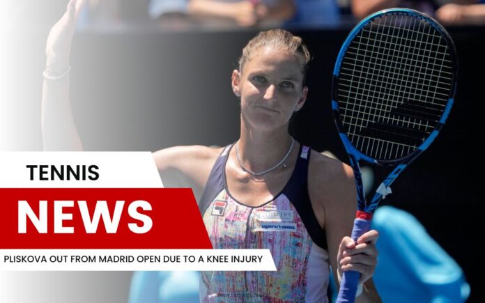 Pliskova Out From Madrid Open Due to a Knee Injury