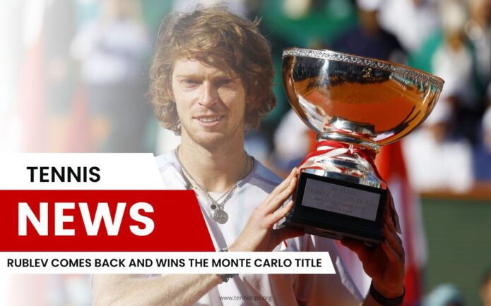 Rublev Comes Back and Wins the Monte Carlo Title