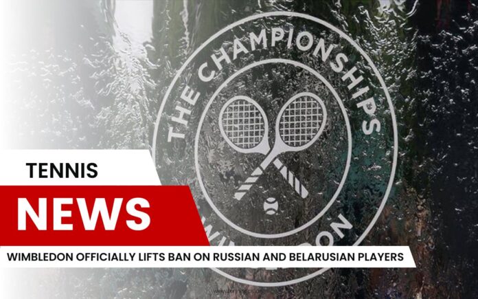 Wimbledon levanta oficialmente la prohibición de jugadores rusos y bielorrusos