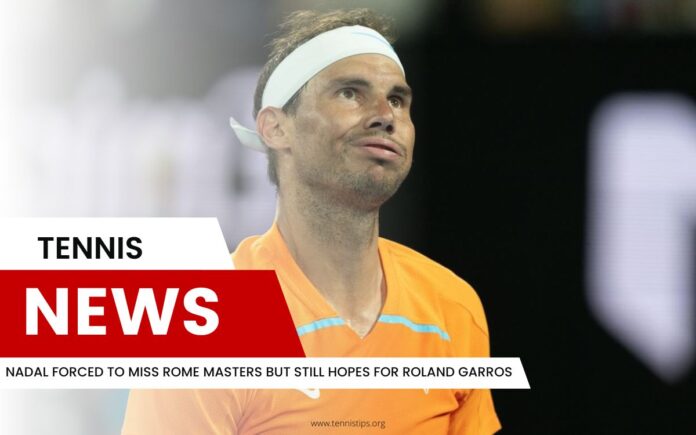 Nadal contraint de manquer le Masters de Rome mais espère toujours Roland Garros