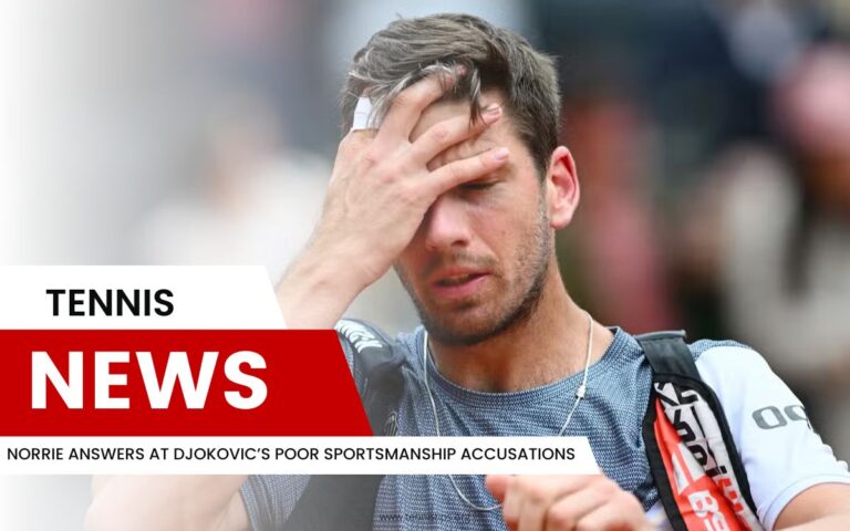 Norrie svarar på Djokovic's Poor Sportsmanship Accusations