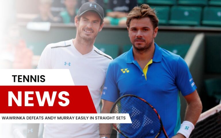 Wawrinka Defeats Andy Murray Easily in Straight Sets