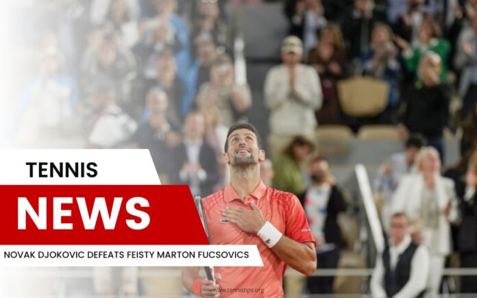 Novak Djokovic besiegt den temperamentvollen Marton Fucsovics